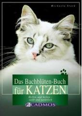 Das Bachblüten Buch für Katzen, Michaela Stark